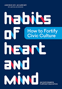 Habits of the Heart and Mind: How to Fortify Civic Culture